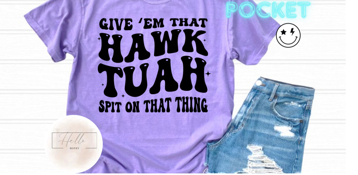 Hawk Tuah Smile FRONT POCKET AND BACK LOGO