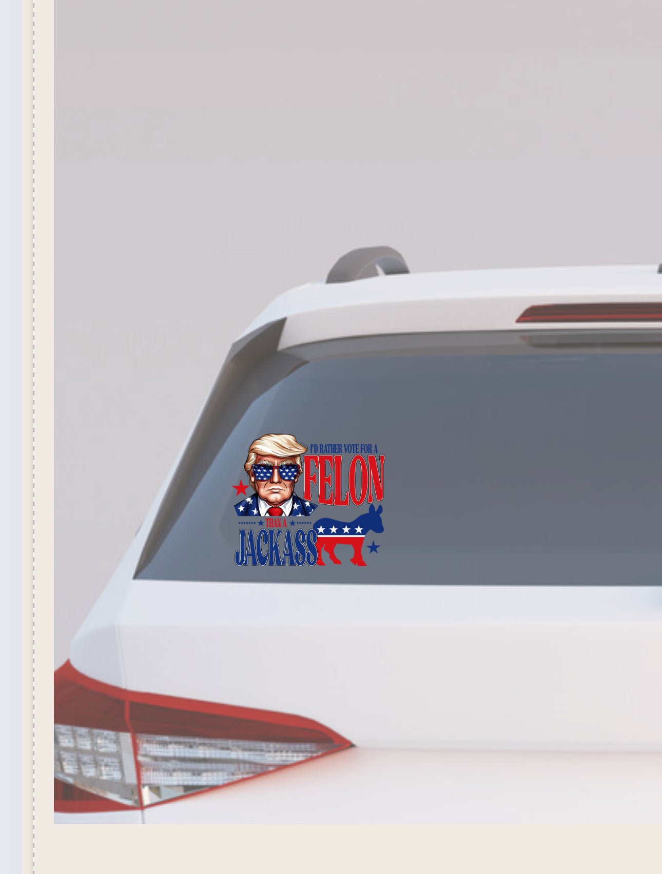 I’d rather vote for a felon decal