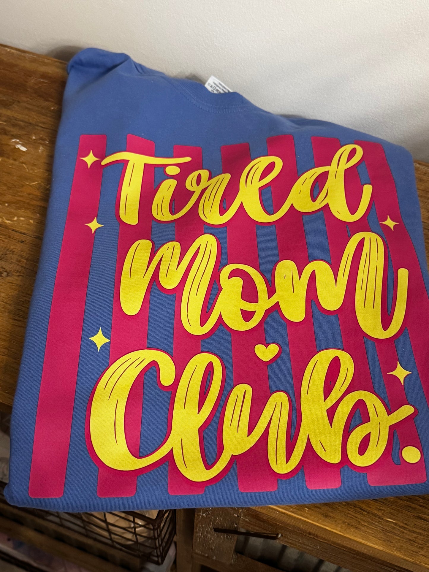 Tired mom club