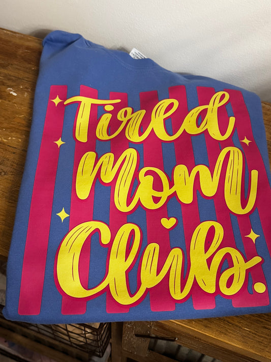 Tired mom club