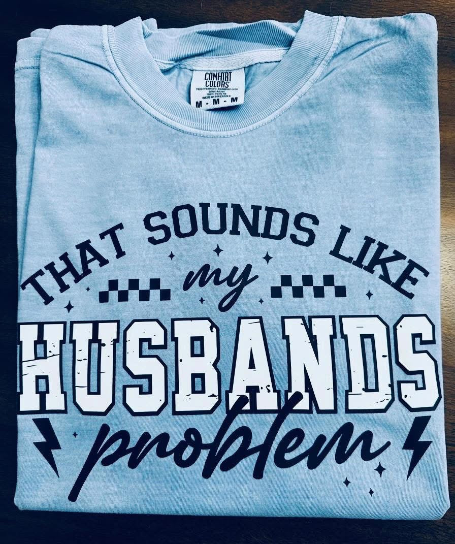 That Sounds Like My Husband Problem